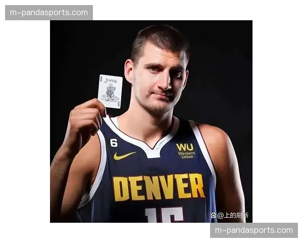 掘金约基奇手腕伤病管理，高原主场优势能否抵消阵容不整